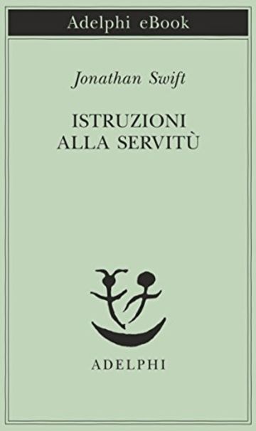 Istruzioni alla servit&ugrave; (Piccola biblioteca Adelphi)