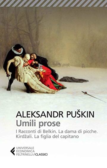 Umili prose: I Racconti di Belkin. La donna di picche. Kirdzali. La figlia del capitano