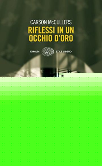 Riflessi in un occhio d'oro (Einaudi. Stile libero)