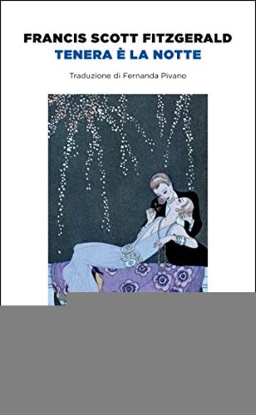 Tenera &egrave; la notte (Einaudi tascabili. Scrittori Vol. 16)