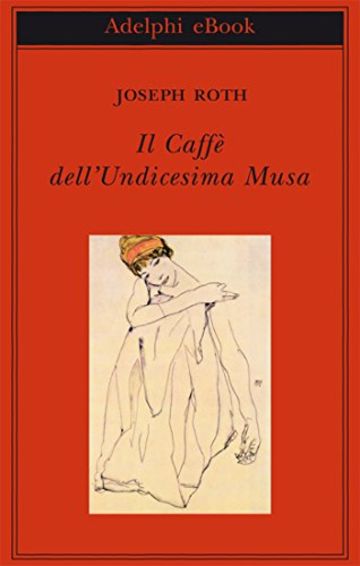 Il Caff&egrave; dell'Undicesima Musa: Un'antologia viennese (Biblioteca Adelphi)