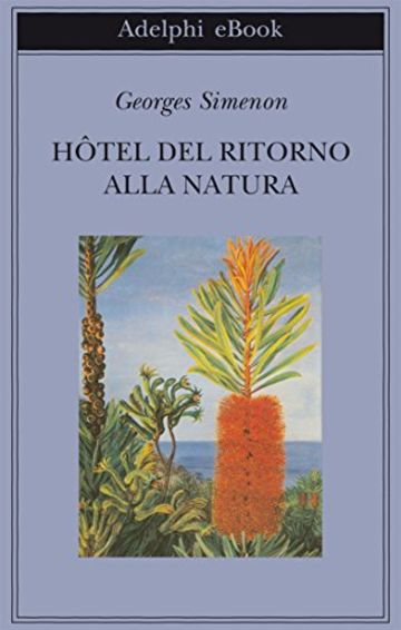 H&ocirc;tel del Ritorno alla Natura (Biblioteca Adelphi)