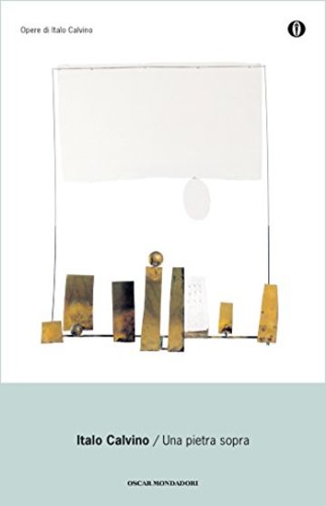 Una pietra sopra: Discorsi di letteratura e societ&agrave;