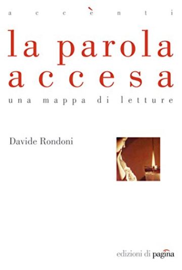 La parola accesa. Una mappa di letture (Accenti)