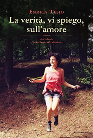 La verit&agrave;, vi spiego, sull'amore