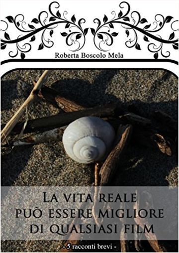 La vita reale pu&ograve; essere migliore di qualsiasi film