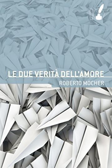 Le due verit&agrave; dell'amore