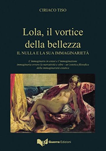 Lola, il vortice della bellezza: Il nulla e la sua immaginariet&agrave;