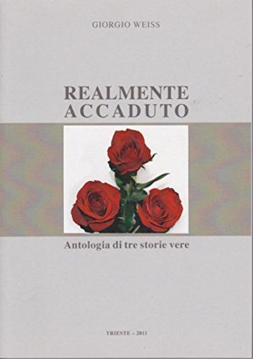 Realmente Accaduto: Antologia di tre storie vere