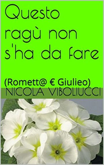 Questo rag&ugrave; non s'ha da fare: (Romett@ &euro; Giulieo)