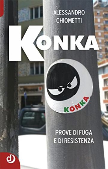 KONKA: Prove di fuga e di resistenza