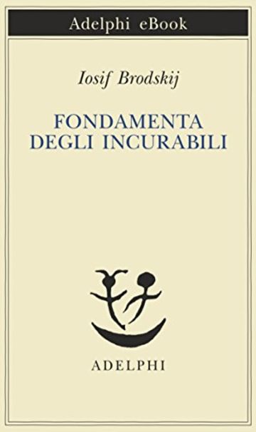 Fondamenta degli incurabili (Piccola biblioteca Adelphi)
