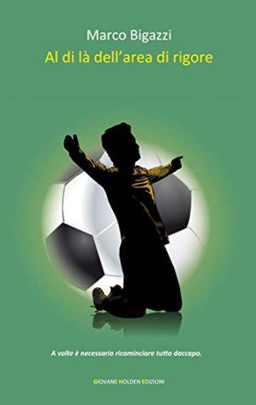 Al di l&agrave; dell'area di rigore