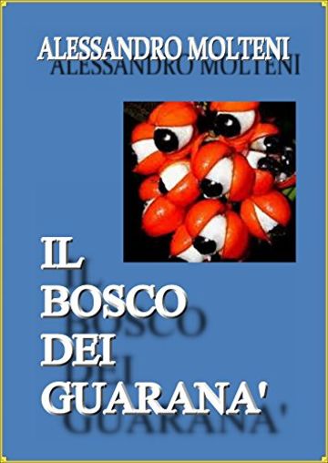 Il Bosco dei Guaran&agrave;