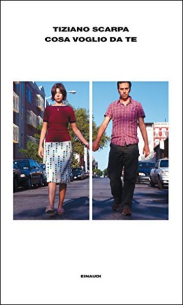 Cosa voglio da te (L'Arcipelago Einaudi Vol. 24)