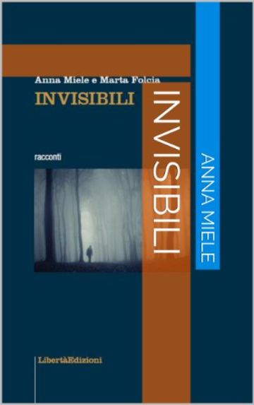 INVISIBILI (RACCONTI)
