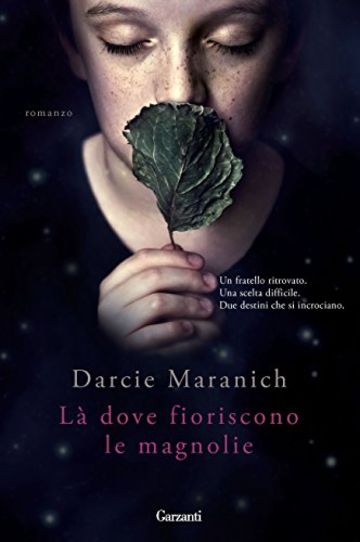 L&agrave; dove fioriscono le magnolie (Garzanti Narratori)