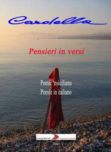 Pensieri in versi: Poesii 'nsicilianu - Poesie in italiano (Tra fantasia e realt&agrave; Vol. 3)