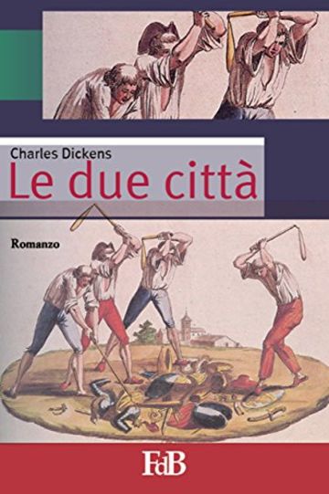 Le due citt&agrave; (con Annotazioni) (Fiori di loto Vol. 13)