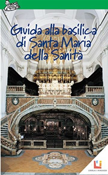 Guida alla Basilica di Santa Maria alla Sanit&agrave;
