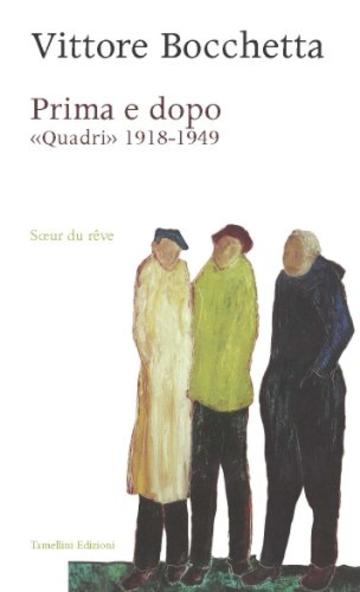 Prima e dopo. &laquo;Quadri&raquo; 1918-1949 (S&oelig;ur du r&ecirc;ve Vol. 2)