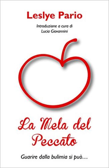La Mela del Peccato: Guarire dalla bulimia si pu&ograve;