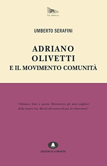 Adriano Olivetti e il Movimento Comunit&agrave;