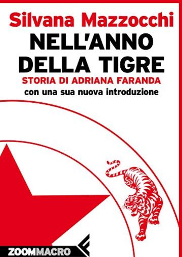 Nell'anno della tigre: Storia di Adriana Faranda