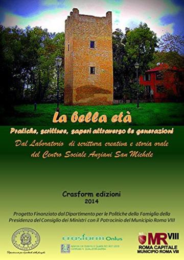 La bella et&agrave; - San Michele: Pratiche, scritture, saperi attraverso le generazioni