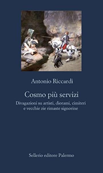 Cosmo pi&ugrave; servizi: Divagazioni su artisti, diorami, cimiteri e vecchie zie rimaste signorine (La nuova diagonale)