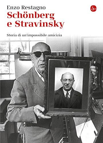 Sch&ouml;nberg e Stravinsky. Storia di un'impossibile amicizia (La cultura)