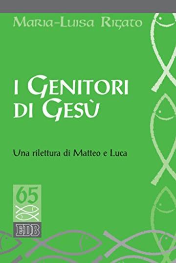 I Genitori di Ges&ugrave;: Una rilettura di Matteo e Luca (Studi biblici)
