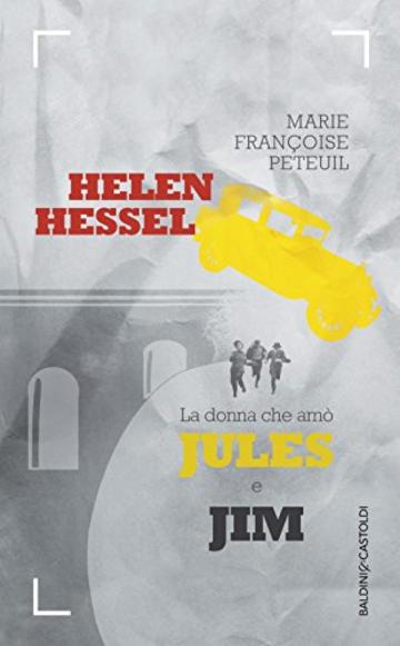 Helen Hessel la donna che am&ograve; Jules e Jim