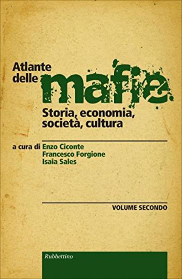 Atlante delle mafie (vol 2): Storia, economia, societ&agrave;, cultura