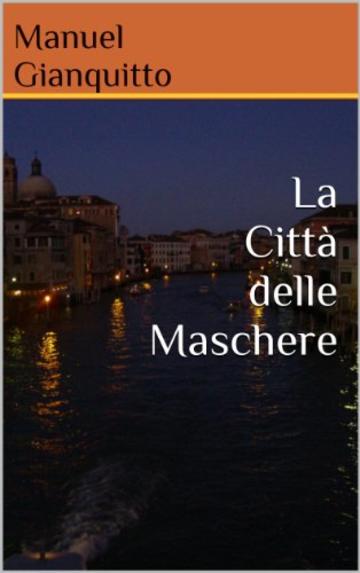 La citt&agrave; delle Maschere