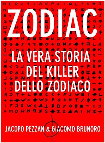Zodiac - La vera storia del killer dello zodiaco (Serial Killer Vol. 7)