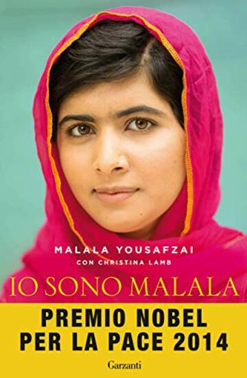 Io sono Malala: La mia battaglia per la libert&agrave; e l&rsquo;istruzione delle donne