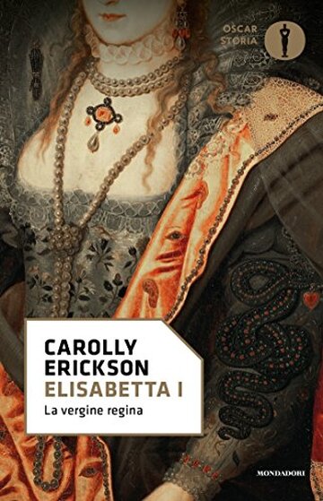 Elisabetta I: La vergine regina (Oscar storia Vol. 213)
