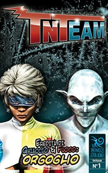 TNTeam n&deg;1: Eredit&agrave; di Ghiaccio & Fuoco: Orgoglio
