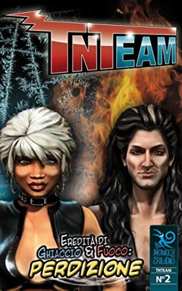 TNTeam n&deg;2: Eredit&agrave; di Ghiaccio & Fuoco: Perdizione