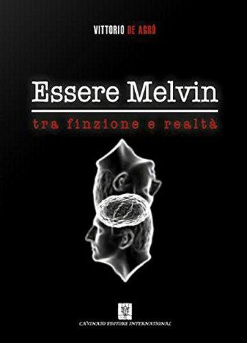 Essere Melvin tra finzione e realt&agrave;