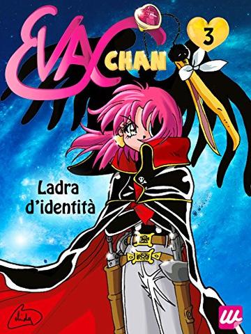 Eva Chan Ladra d'identit&agrave; - Episodio 3: Space Pirate: Capitan Eva-chan