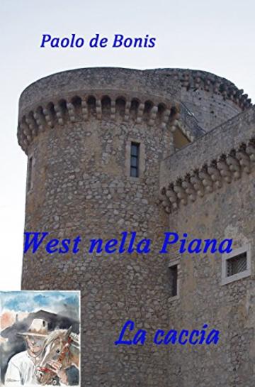 West nella Piana: La caccia