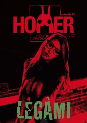Hopper, l'uomo cavalletta - Episodio 3: Leg&agrave;mi