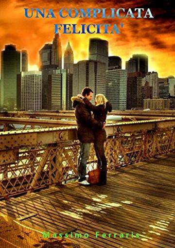 Una complicata felicit&agrave;