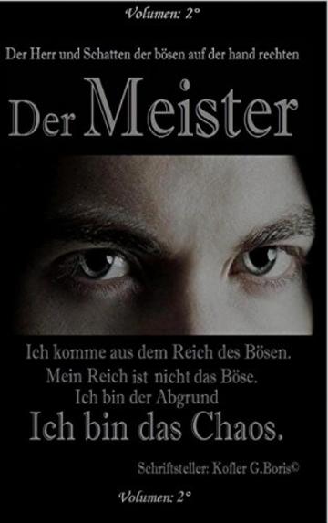Der MEISTER_Ich bin das Chaos. (Volumen 2&deg;): Ich bin der abgrund.