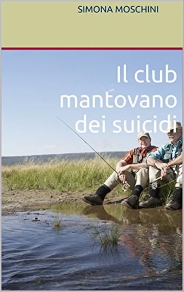 Il club mantovano dei suicidi