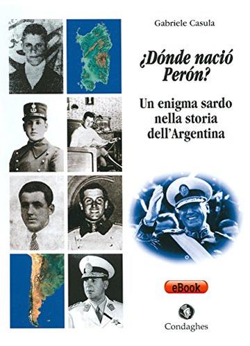 &iquest;D&oacute;nde naci&oacute; Per&oacute;n?: Un enigma sardo nella storia dell'Argentina (P&oacute;sidos)