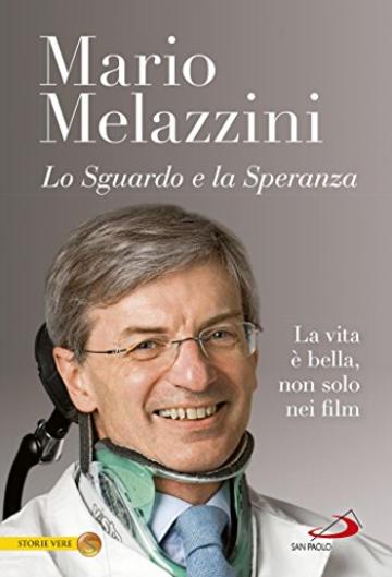 Lo sguardo e la speranza. La vita &egrave; bella, non solo nei film
