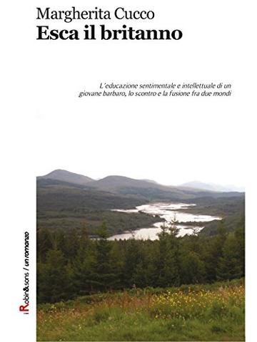 Esca il britanno: L'educazione sentimentale e intellettuale di un giovane barbaro (Robin&sons)